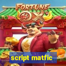 script matfic